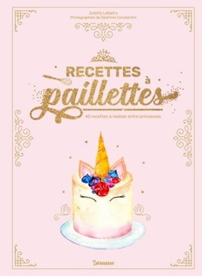 Recettes à paillettes !, Juliette Lalbaltry - Ebook - 9782035995681