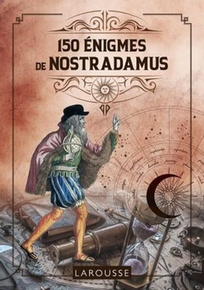 150 Enigmes de Nostradamus, Loïc Audrain ; Sandra Lebrun - Ebook - 9782036000698