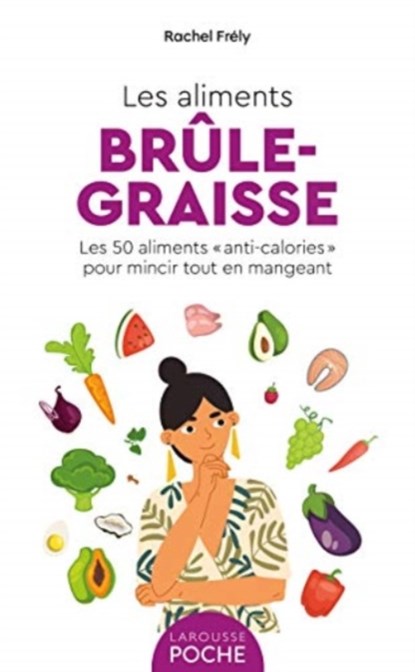 Les aliments brule-graisse, Rachel Frely - Paperback - 9782036003460