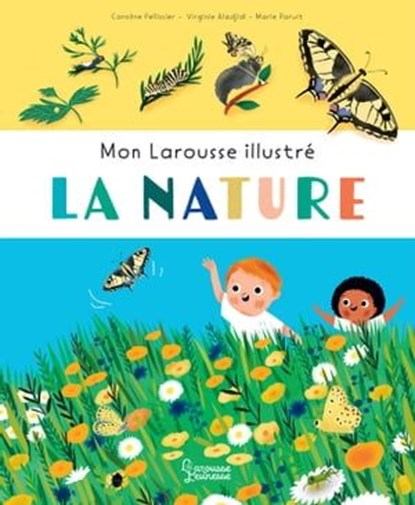 Mon Larousse Illustré - La nature, Caroline Pellissier ; Virginie Aladjidi - Ebook - 9782036016682