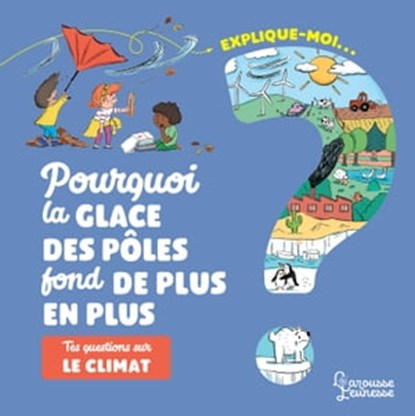 Explique-moi Le climat, Agnès Besson - Ebook - 9782036016873