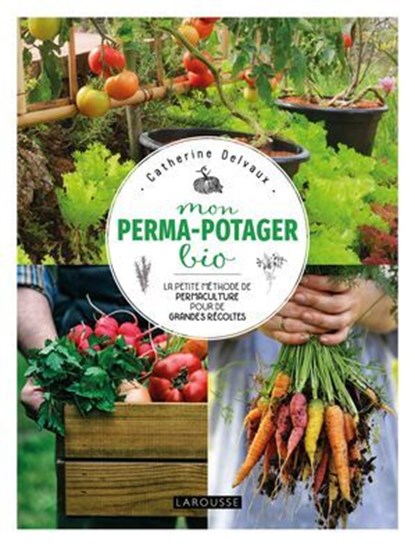 Mon perma-potager bio, Catherine Delvaux - Ebook - 9782036017290