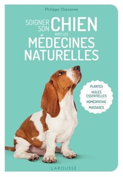 Soigner son chien avec les médecines naturelles, Philippe Chavanne - Ebook - 9782036017795