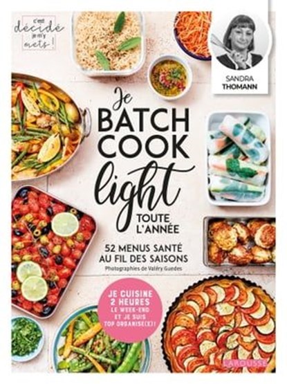 Je batch cook light toute l'année, Sandra Thomann - Ebook - 9782036018105