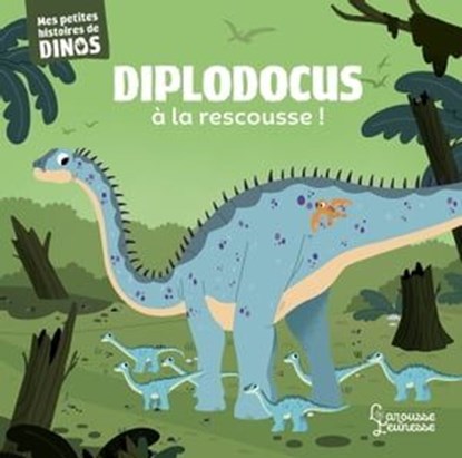 Diplodocus à la rescousse, Stéphane Frattini - Ebook - 9782036027329