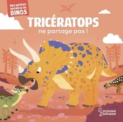 Tricératops ne partage pas !, Stéphane Frattini - Ebook - 9782036027350