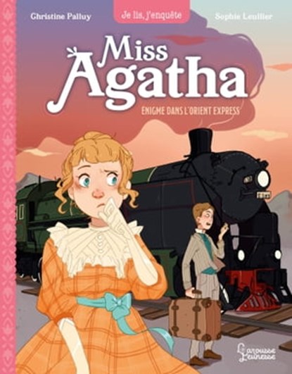 Miss Agatha - Enigme dans l'Orient Express, Christine Palluy - Ebook - 9782036029033