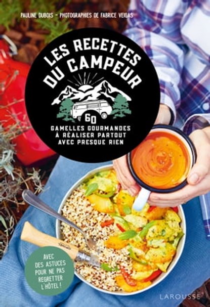 Les recettes du campeur, Pauline Dubois-Platet - Ebook - 9782036049017