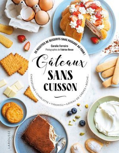 Gâteaux sans cuisson, Coralie Ferreira - Ebook - 9782036062306
