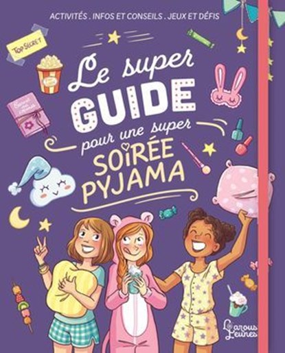 Le super guide pour une super soirée pyjama, Aurore Meyer - Ebook - 9782036064249