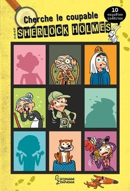 Cherche le coupable avec Sherlock Holmes - 10 enquêtes inédites, Sandra Lebrun - Ebook - 9782036072244