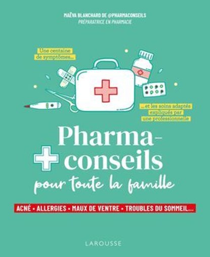 Pharmaconseils pour toute la famille, Maëva Blanchard - Ebook - 9782036072930
