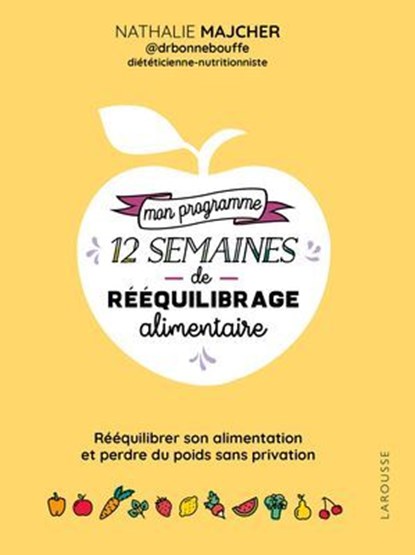 Mon programme 12 semaines de rééquilibrage alimentaire, Nathalie Majcher - Ebook - 9782036075993