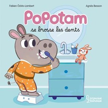 Popotam se brosse les dents, Agnès Besson - Ebook - 9782036077935