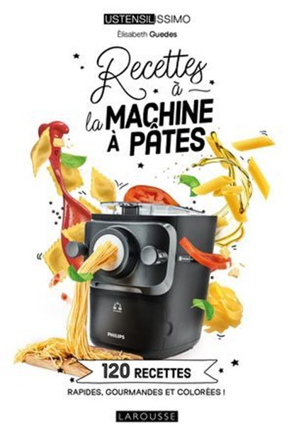 Recettes à la machine à pâtes, Elisabeth Guédes - Ebook - 9782036079144