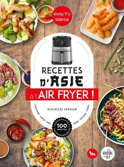 Recettes d'Asie au Air Fryer - Easy Fry Silence, Bérengère Abraham - Ebook - 9782036080485