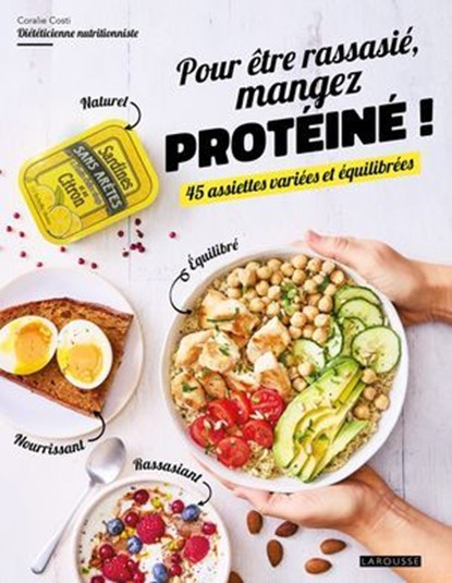 Pour être rassasié, mangez protéiné !, Coralie Costi ; Marie-Élodie Pape - Ebook - 9782036083844