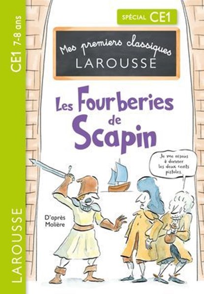Mes premiers classiques LAROUSSE - Les Fourberies de Scapin d'après Molière- CE1, Molière 1622-1673 - Ebook - 9782036085329