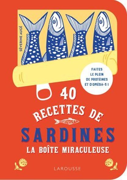 40 recettes de sardines - La boîte miraculeuse, Séverine Augé - Ebook - 9782036091900