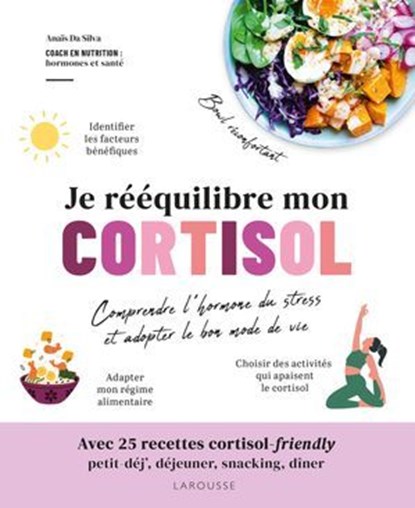 Je rééquilibre mon cortisol, Anaïs Da silva - Ebook - 9782036091948