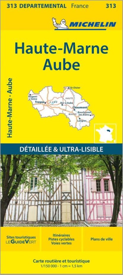 Aube Haute-Marne - Michelin Local Map 313, Michelin - Gebonden - 9782067202153