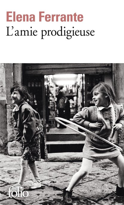 L'amie prodigieuse, Elena Ferrante - Paperback - 9782070466122