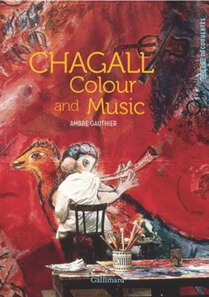 Chagall: Colour and Music, Ambre Gauthier - Paperback - 9782072701160