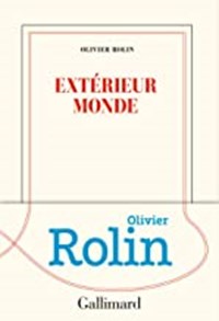 Extérieur monde | Olivier Rolin | 