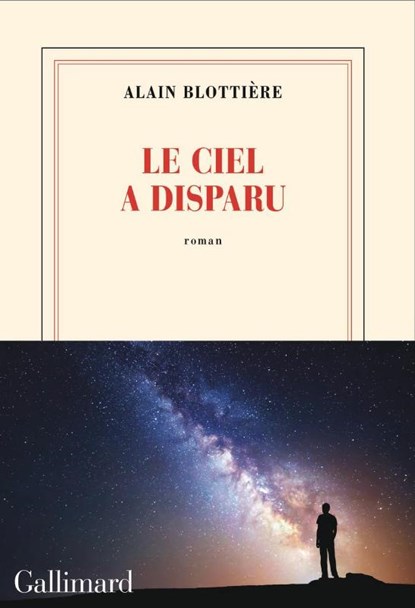 Le ciel a disparu, Blottière Alain - Paperback - 9782073129918
