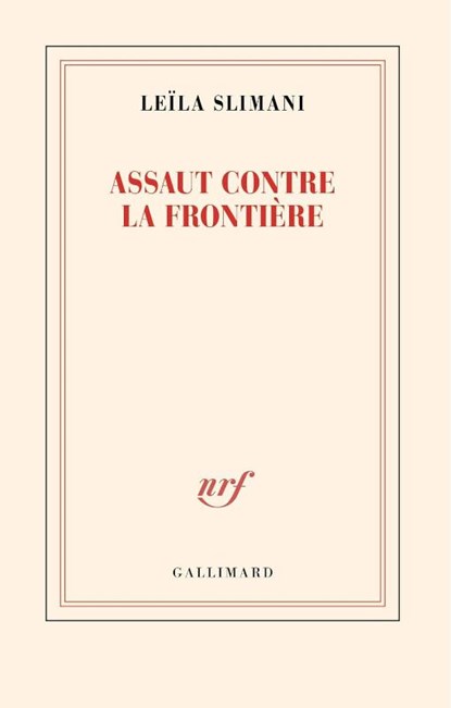 Assaut contre la frontière, Leïla Slimani - Paperback - 9782073152930