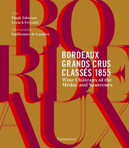 Bordeaux Grands Crus Classés 1855, Hugh Johnson ; Franck Ferrand - Gebonden Gebonden - 9782080203250