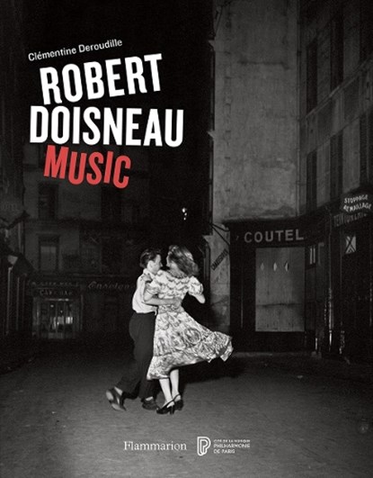 Robert Doisneau: Music, Robert Doisneau ; Clémentine Deroudille - Gebonden Gebonden - 9782080203748