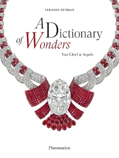 A Dictionary of Wonders: Van Cleef & Arpels, Fabienne Reybaud - Gebonden - 9782080282972