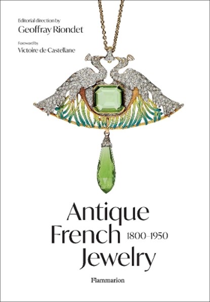 Antique French Jewelry: 1800-1950, Geoffray Riondet - Gebonden - 9782080433312