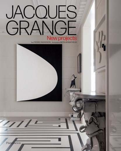 Jacques Grange: New Projects, Pierre Passebon - Gebonden - 9782080482464