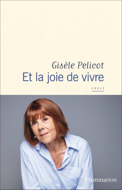 Et la joie de vivre, Gisèle Pelicot - Paperback - 9782080497260