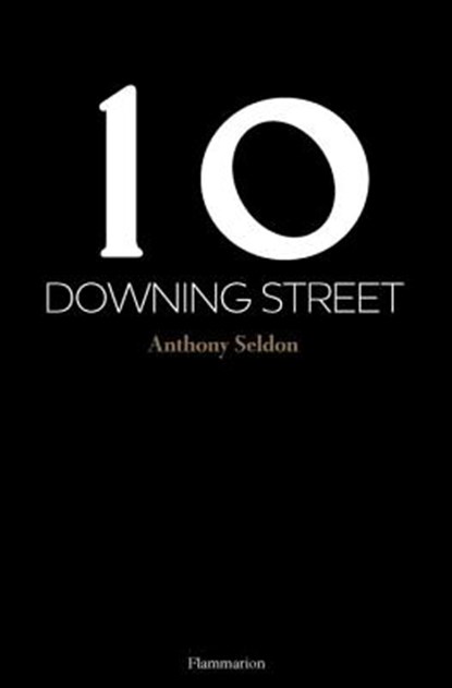 10 downing street, anthony seldon - Overig Gebonden - 9782081330986