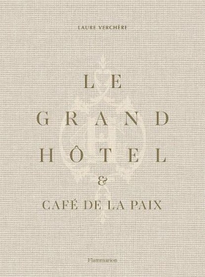 Le Grand Hôtel & Café de la Paix, Laure Verchère - Gebonden - 9782081506572