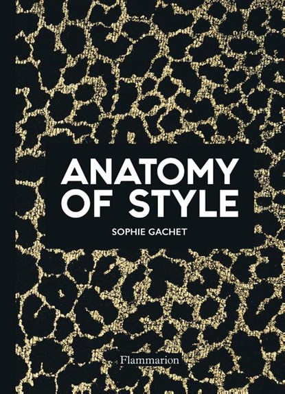Anatomy of Style, Sophie Gachet - Paperback - 9782081513532