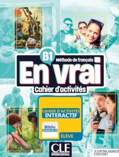 En vrai: Cahier d'activites - B1 + Audio, Begona Cortina Sagredo ; Sandrine Doucinet - Paperback - 9782090358810