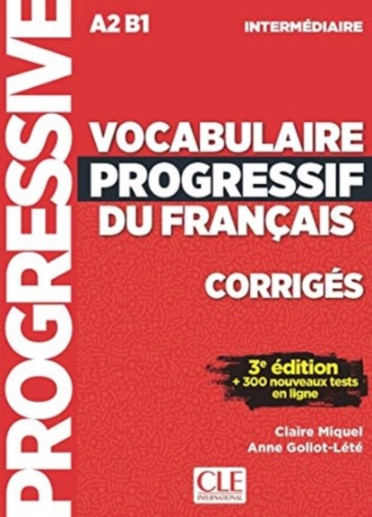 Vocabulaire progressif du francais: Niveau intermediaire (A2/B1) Corriges, Anne Goliot-Lete ; Claire Miquel - Paperback - 9782090380163