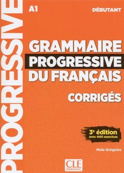 Grammaire progressive du francais - Niveau debutant (A1) - Corriges, Maia Gregoire - Paperback - 9782090381023