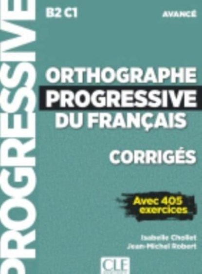 Orthographe progressive du francais - Niveau avance (B2/C1) - Corriges, niet bekend - Paperback - 9782090384581