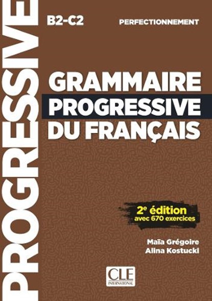 Grammaire progressive du francais - Niveau perfectionnement (B2/C2) - Livre., Maia Gregoire - Paperback - 9782090395136