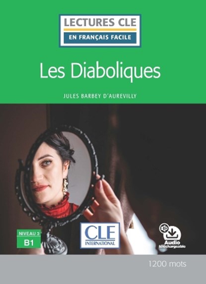 Les diaboliques - Niveau 3/B1 - Lecture CLE en francais facile - Livre + audio telechargeable, Jules Barbey d'Aurevilly ; Francoise Claustres - Paperback - 9782090395532