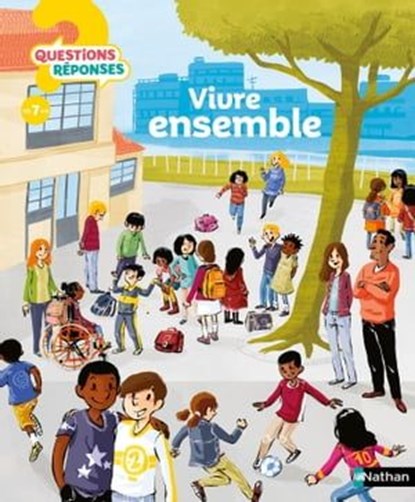 Vivre ensemble - Questions/Réponses - doc dès 7 ans, Sylvie Baussier - Ebook - 9782092494912