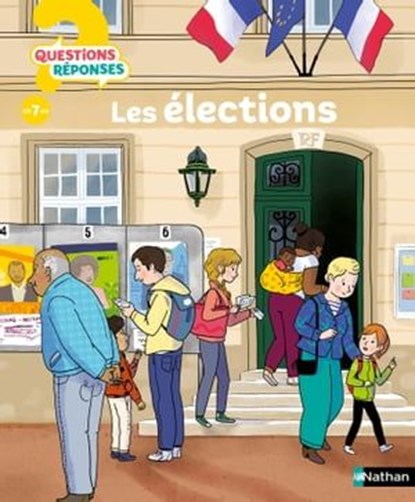 Les élections - Questions/Réponses pour entrer dans les coulisses des élections - doc dès 7 ans, Sylvie Baussier - Ebook - 9782092495544