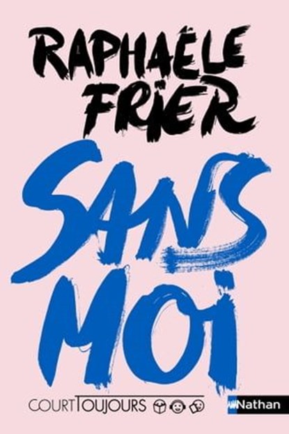 Court toujours : Sans moi, Raphaële Frier - Ebook - 9782092496602