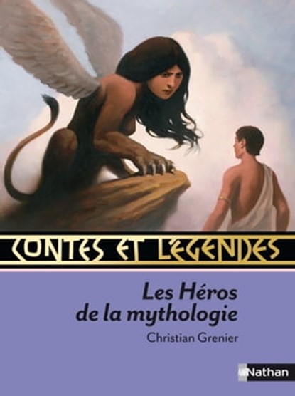 Contes et Légendes des Héros de la Mythologie, Christian Grenier - Ebook - 9782092523957