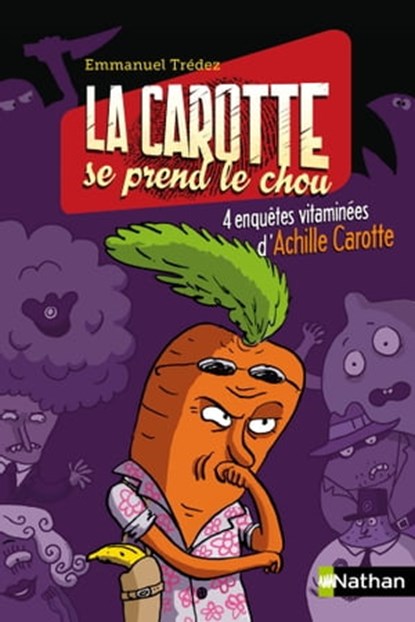 La carotte se prend le chou, Emmanuel Trédez - Ebook - 9782092526569